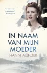 Hannie Münzer - In naam van mijn moeder