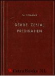 Fraanje, Ds. J. - Derde zestal predikatiën