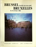 Marijke Seresia, Jef Vanreusel - Brussel  Beeld van een stad.  Bruxelles  La vie d'une ville