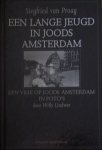 Praag, Siegfried van - Een lange jeugd in Joods Amsterdam - een visie op Joods Amsterdam in foto's door Willy Lindwer