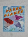 Joho, Phil - Paper planes. Step by step instructions. From Basic Glider to High Performance Acrobats