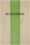  - Reconstruire la Belgique. L'ordre national, politique, social, economique et colonial, ces apercus sur la culture, l'education et l'enseignement, sur l'ordre militaire et l'ordre international