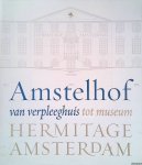 Noordervliet, Nelleke & Carina van Aartsen & Jan Tromp & Hans Ibelings - Amstelhof: van verpleeghuis tot museum: Hermitage Amsterdam