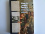 Lyckle de Vries - How to create beauty. De Lairesse on the theory and practice of making art. + CD ROM