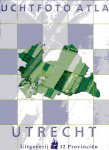 Kuiper, M. - Luchtfoto Atlas / Provincie Utrecht