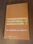 Schultz, Theodore W. - Transforming traditional agriculture