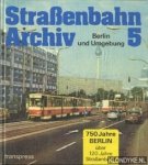 Bauer, Gerhard - Straßenbahn archiv 5. Berlin und Umgebung
