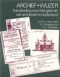 Bos-Rops, J.A.M.Y. & Bruggeman, M. & Ketelaar, F.C.J. - Archief * Wijzer Handleiding voor het gebruik van Archieven in Nederland - in goede staat!