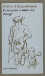 Schopenhauer, Arthur - Er is geen vrouw die deugt