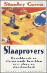 Coren, Stanley - Slaaprovers - Opwekkende en alarmerende berichten over slaap en slapeloosheid