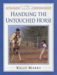 Kelly Marks - Handling the Untouched Horse Kelly Marks - Handling the Untouched Horse