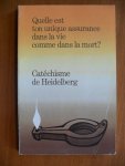 Catechisme de Heidelberg - Quelle est ton unique assurance dans la vie comme dans la mort?