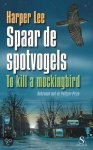 Harper Lee - Spaar De Spotvogels