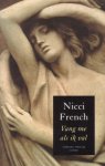 French, Nicci - Vang me als ik val
