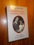 HOOF, FRANS VAN, - Dubbele tongen en giftige pennen. Het verhaal van een NSB-kind.