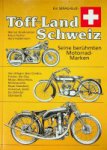 Krackowizer, H. a.o. - Töff-Land Schweiz Seine Beruhmten Motorrad Marken