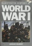 Adrian Gilbert 67599,  Ian Beckett 42079 - Illustrated History of World War I
