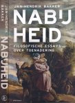 Bakker, Jan-Hendrik. - Nabijheid: Filosofische essays over toenadering.