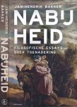 Bakker, Jan-Hendrik - Nabijheid: Filosofische essays over toenadering
