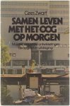 Cees Zwart - Samen leven met het oog op morgen : maatschappelijke ontwikkelingen als opgaaf en uitgaging