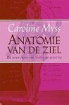 Caroline Myss - Anatomie van de ziel de zeven fasen van kracht en genezing