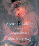 Bijker, Dirk - en anderen - Arent de Gelder 1645-1727: Rembrandts laatste leerling Bijker, Dirk - en anderen - Arent de Gelder 1645-1727: Rembrandts laatste leerling