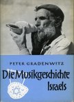 GRADENWITZ, Peter - Die Musikgeschichte Israels. Von den biblischen Anfängen bis zum modernen Staat.