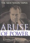 Stanley Kutler - Abuse of Power The New Nixon Tapes