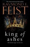 Raymond E. Feist - King of Ashes