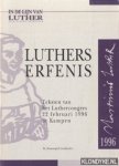Zwanepol, K - Luthers erfenis. Teksten van het Luthercongres 22 februari 1996 te Kampen