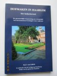 Gulick, R.J.F. van - Hofmaken in Haarlem : het hofjesherstel : de gezamenlijke inspanning tot restauratie van monumenten-woningen voor ouderen