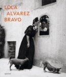 ALVAREZ BRAVO,  Lola ; Ferrer, Elizabeth - Lola Alvarez Bravo