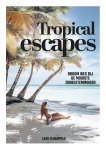 Lieke Pijnappels - Tropical Escapes Droom weg bij de mooiste zonbestemmingen