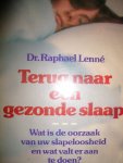 Lenné, Dr. Raphael - Terug naar een gezonde slaap. Wat is de oorzaak van uw slapeloosheid en wat valt eraan te doen
