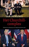 Ian Buruma - Het Churchillcomplex opkomst en ondergang van de Anglo-Amerikaanse orde