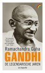 Ramachandra Guha - Gandhi: De Legendarische Jaren