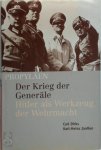 Carl Dirks, Karl-Heinz Janssen - Der Krieg der Generäle Hitler als Werkzeug der Wehrmacht