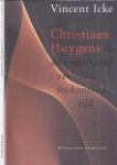 Icke, Vincent - Christiaan Huygens: In de onvoltooid verleden toekomende tijd