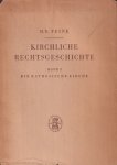 Feine, Hans Erich - Kirchliche Rechtsgeschichte. I.Band, die Katholische Kirche