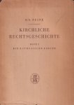 Feine, Hans Erich - Kirchliche Rechtsgeschichte. I.Band, die Katholische Kirche