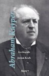 KOCH, JEROEN. - Abraham Kuyper. Een biografie.