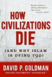 David Goldman, David Goldman - How Civilizations Die