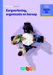 M.C. Baseler, M.B.J. Linssen, G.O. van Vugt - Zorgverlening, organisatie en beroep Werkboek niveau 3