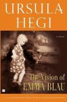 Ursula Hegi - The Vision of Emma Blau