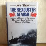 John Slader - THE RED DUSTER AT WAR,A HISTORY OF THE MERCHANT NAVY DURING SECOND WORLD WAR