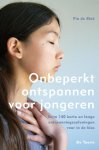 Pia de Blok - Onbeperkt ontspannen voor jongeren ruim 140 korte en lange ontspanningsoefeningen voor jongeren in de klas Pia de Blok - Onbeperkt ontspannen voor jongeren ruim 140 korte en lange ontspanningsoefeningen voor jongeren in de klas
