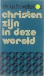 W. VELEMA - CHRISTEN ZIJN IN DEZE WERELD