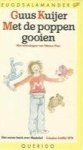 Guus Kuijer - Met de poppen gooien Guus Kuijer - Met de poppen gooien