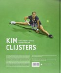Dewulf , Filip . & WIlfried de Jong . [ isbn 9789491301292 ] inv  2716 - Kim Clijsters . ( Eerste en enige officiele carriereoverzicht . ) Tennisster Kim Clijsters heeft een verbluffend palmares bijeengespeeld en toonde zich ook naast de baan een toptalent door haar bescheidenheid, spontaniteit en jovialiteit.  -
