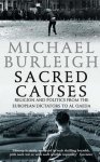 Michael Burleigh - Sacred Causes